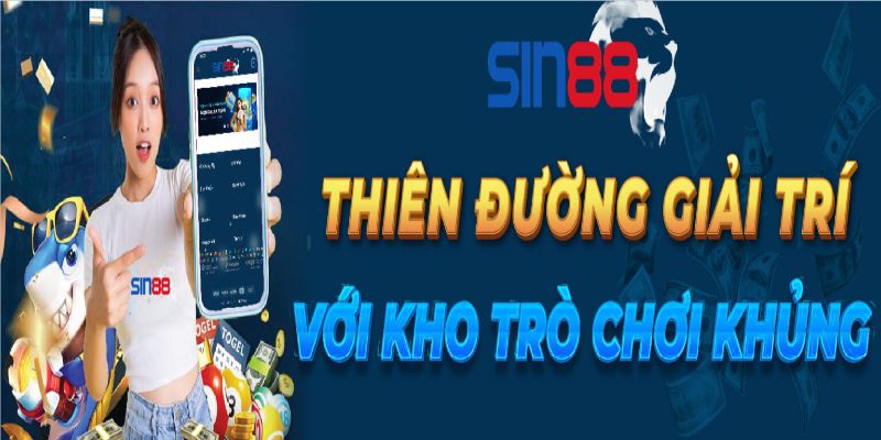 Nhà cái Sin88 - Ưu tiên hàng đầu của bet thủ chuyên nghiệp 4 Những sảnh game hấp dẫn độc nhất vô nhị tại đơn vị Sin88