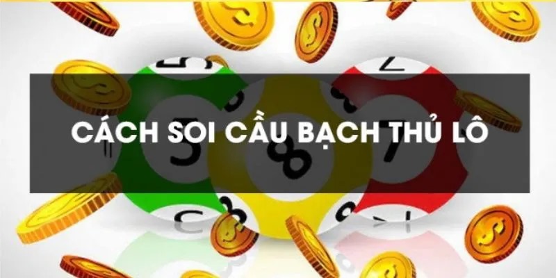 Soi cầu bạc nhớ 666 - Phương pháp dự đoán hiệu quả nhất 3 Phương pháp bạch thủ hiệu quả