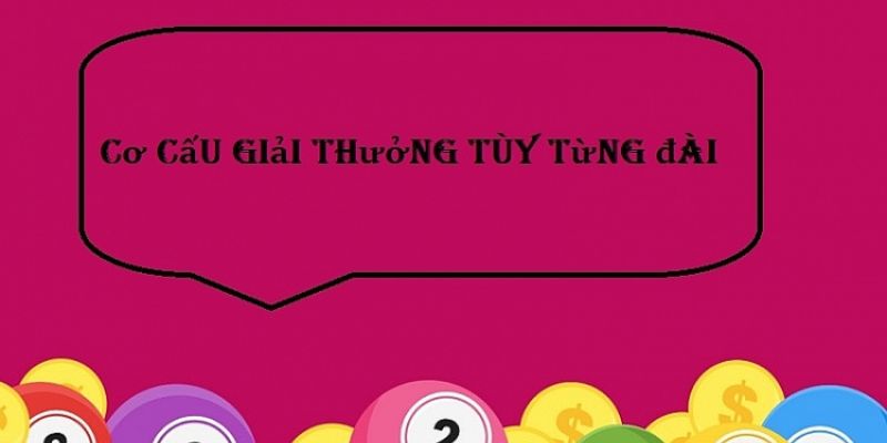 Giải thích trúng 3 số cuối giải đặc biệt được bao nhiêu ? 1 Cơ cấu từng đài, từng miền khác nhau