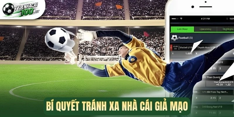 Bí quyết tránh xa nhà cái giả mạo