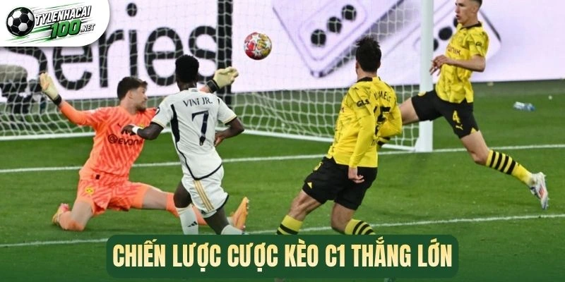 Chiến lược cược kèo C1 thắng lớn