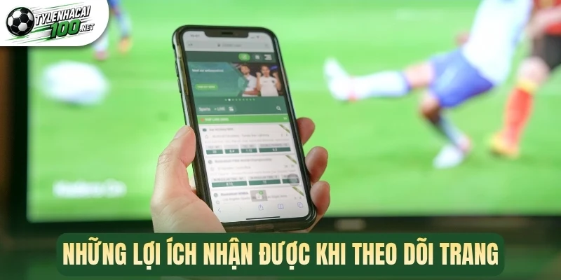 Tỷ Lệ Kèo Nhà Cái Là Gì - Điểm Đến Theo Dõi Bóng Đá Mỗi Ngày 3 Những lợi ích nhận được khi theo dõi trang