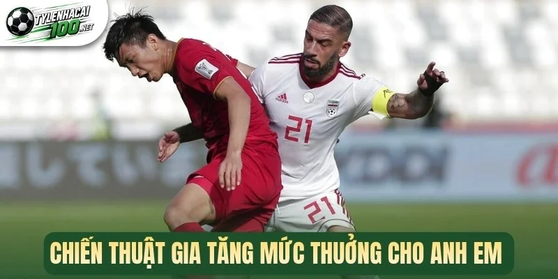 Chiến thuật gia tăng mức thưởng cho anh em 